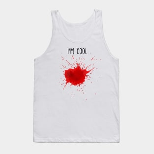 I'm Cool Bloody Wound Tank Top